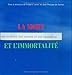 La mort et l'immortalité (French Edition) by