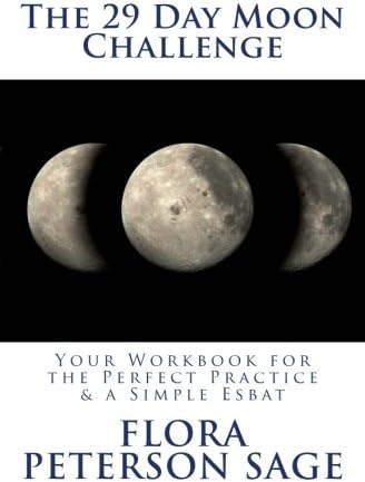 The 29 Day Moon Challenge: Your Workbook for the Perfect Practice & a Simple Esbat