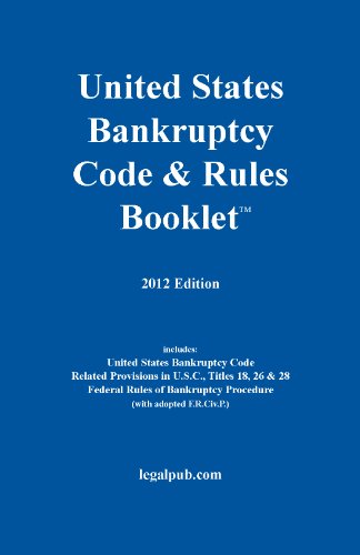 2012 U.S. Bankruptcy Code & Rules Booklet