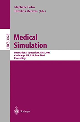 Medical Simulation: International Symposium, ISMS 2004, Cambridge, MA, USA, June 17-18, 2004, Proceedings (Lecture Notes in Computer Science)