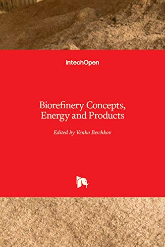 Biorefinery Concepts, Energy and Products