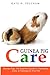Guinea Pigs: The Essential Guide To Ownership, Care, & Training For Your Pet (Guinea Pig Care) by Kate H Pellham