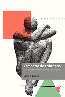 Livro O mestre dos abraços: um olhar humano sobre o sofrimento