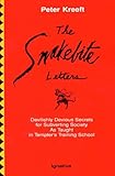 The Snakebite Letters: Devilishly Devious Secrets for Subverting Society As Taught in Tempter's Training School