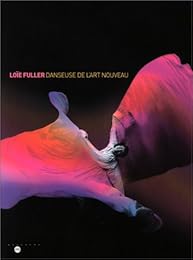 Loïe Fuller, danseuse de l'art nouveau