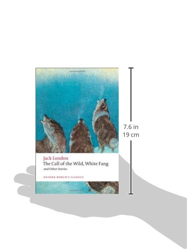 The Call of the Wild, White Fang, and Other Stories (Oxford World's Classics) - //coolthings.us