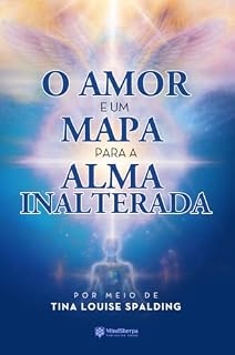 Livro O Amor e um Mapa Para a Alma Inalterada