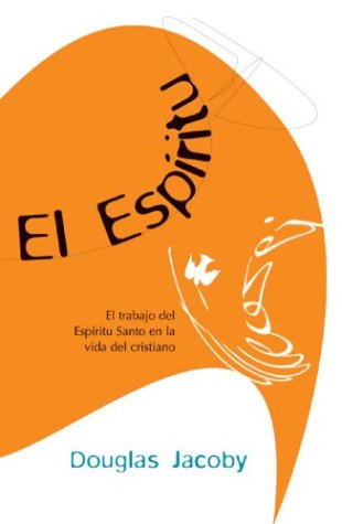 El Espíritu: El poder del Espíritu Santo en la vida cristiana El Espíritu: El poder del Espíritu Santo en la vida cristiana