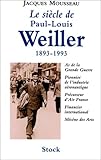 Image de Le siècle de Paul-Louis Weiller, 1893-1993: As de l'aviation de la Grande guerre, pionnier de l'industrie aéronautique, précurseur d'Air France,