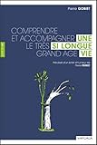 Image de Une si longue vie: Comprendre et accompagner le très grand âge (Santé en soi) (French Edition)