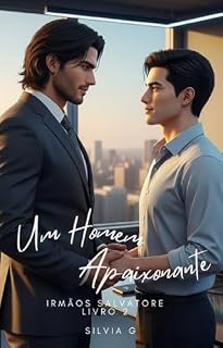 Livro UM HOMEM APAIXONANTE: IRMÃOS SALVATORE LIVRO 2