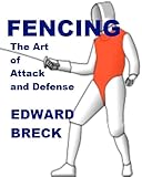 Fencing - The Art of Attack and Defense