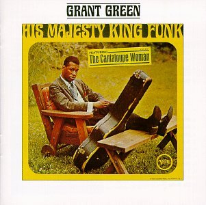 Grant Green - His Majesty King Funk / Up With Donald Byrd - Zortam Music