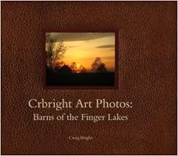 Barns Of The Finger Lakes Craig Bright Amazon Com Books