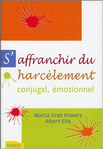 Amazon Fr S Affranchir Du Harcelement Conjugal Emotionnel Marcia Grad Powers Albert Ellis Livres Amazon Fr S Affranchir Du Harcelement Conjugal Emotionnel Marcia Grad Powers Albert Ellis Livres