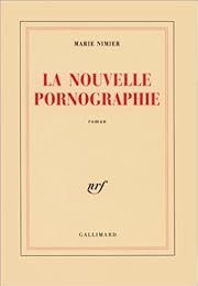 La  nouvelle pornographie