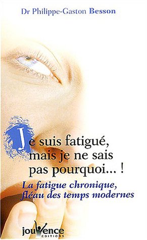 Je suis fatigué, mais je ne sais pas pourquoi