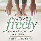 Move Freely: Get Your Life Back After Injury by
