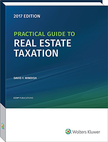 Practical Guide to Real Estate Taxation, 2017 (CCH Tax Spotlight)