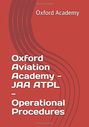Oxford Aviation Academy - JAA ATPL - Operational Procedures