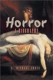 Horror : A Biography, Jones, E. Michael, 1890626392