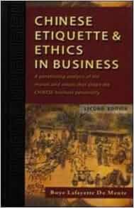 Chinese Etiquette Amp Ethics In Business Boye De Mente