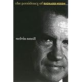 The Presidency of Richard Nixon (American Presidency Series)