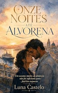 Livro Onze Noites Até Alvorena: Um oceano inteiro de distância não foi suficiente para fazê-los esquecer.