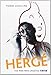 HERGE THE MAN WHO CREATED TINTIN