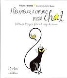 Heureux comme mon chat : Petit traité de sagesse féline à l'usage des humains by 