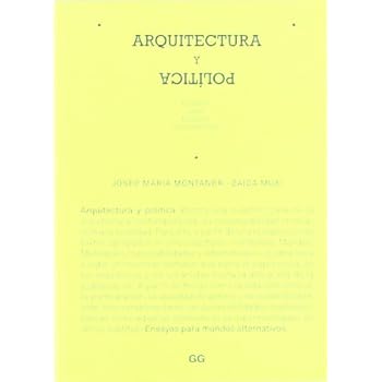 Arquitectura y política: Ensayos para mundos alternativos