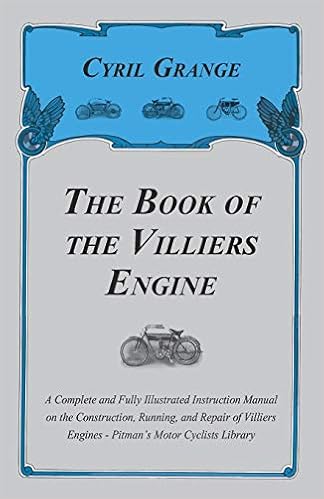 The Book of the Villiers Engine - A Complete and Fully Illustrated Instruction Manual on the Construction, Running, and Repair of Villiers Engines - Pitman's Motor Cyclists Library