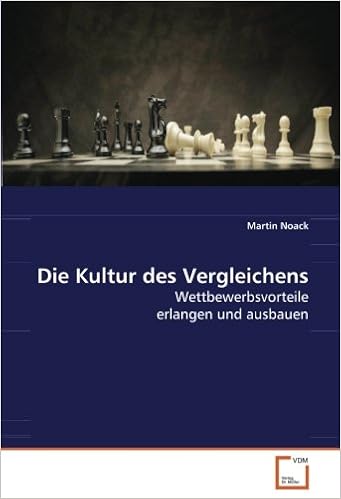 Die Kultur Des Vergleichens Wettbewerbsvorteile Erlangen Und Ausbauen German Edition Noack Martin 9783639087697 Amazon Com Books