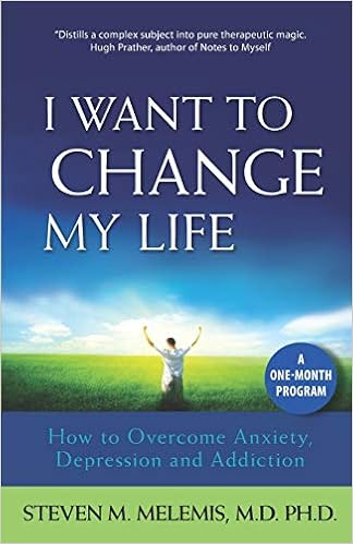 Amazon I Want To Change My Life How To Overcome Anxiety Depression And Addiction Melemis Steven M Mood Disorders
