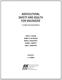 Agricultural Safety and Health for Engineers, Duncan, Jerry R. and Wilkinson, Robert H., 0929355512