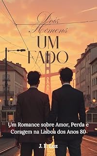 Livro Dois Homens Um Fado: Um Romance sobre Amor, Perda e Coragem na Lisboa dos Anos 80