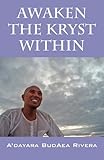 Image de Awaken the Kryst Within: Memoirs of an Indigo