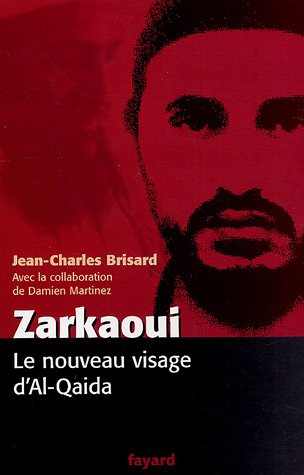 Zarkaoui : Le nouveau visage d'Al-Qaida by Jean-Charles: Martinez, Damien Brisard (Paperback)