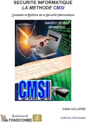 Download Sécurité Informatique : La méthode CMSI - Conduite et Maîtrise de la Sécurité Informatique PDF