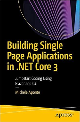 Building Single Page Applications In Net Core 3 Jumpstart Coding Using Blazor And C Aponte Michele 9781484257463 Amazon Com Books