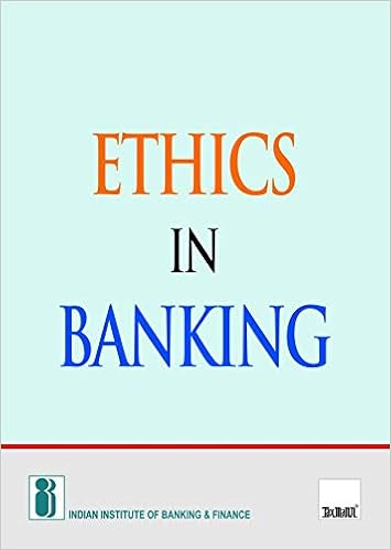 Ethics in Banking (2018 Edition) - by&nbsp;Indian Institute of Banking & Finance