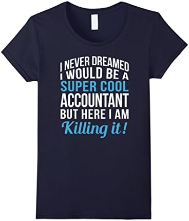 Women's Super Cool Accountant Funny Gift T Shirt Medium Navy