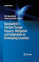 Bangladesh I: Climate Change Impacts, Mitigation and Adaptation in Developing Countries (Springer Climate) Bangladesh I: Climate Change Impacts, Mitigation and Adaptation in Developing Countries (Springer Climate)