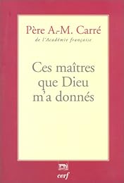 Ces maîtres que Dieu m'a donnés