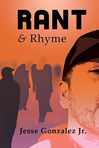 Rant and Rhyme by Jesse Gonzalez