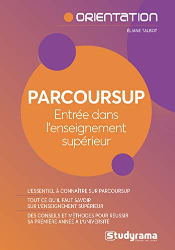 Parcoursup : Entrée dans l'enseignement supérieur (Guides J Orientation) (French Edition) by ELIANE TALBOT