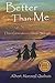 Better Than Me: Three Generations of Inner Strength by Albert Monreal Quihuis, Ann Narcisian Videan