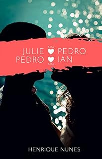 Livro Julie ama Pedro, Pedro ama Ian