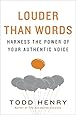 Louder than Words: Harness the Power of Your Authentic Voice