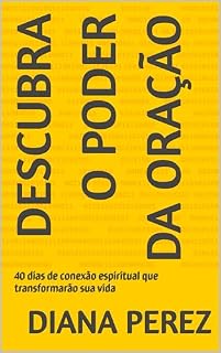 Livro Descubra o poder da oração : 40 dias de conexão espiritual que transformarão sua vida